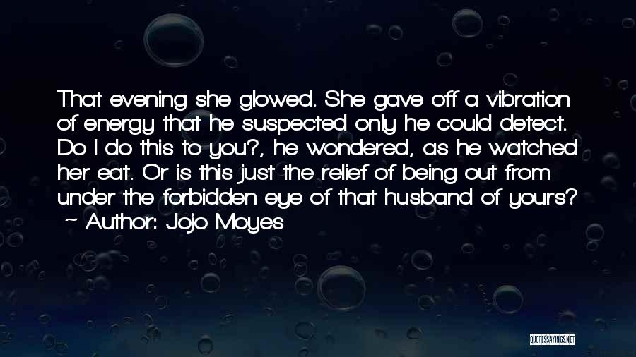 Being Suspected Quotes By Jojo Moyes