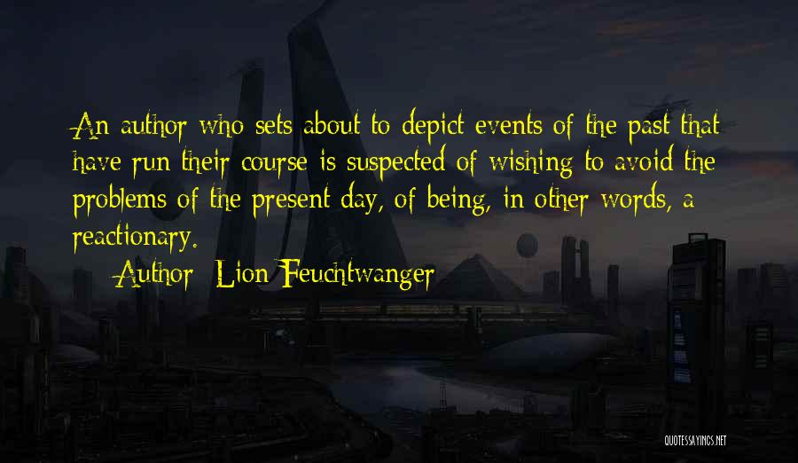 Being Suspected Quotes By Lion Feuchtwanger