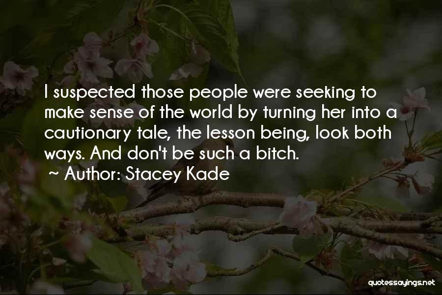 Being Suspected Quotes By Stacey Kade