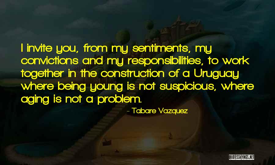 Being Suspicious Quotes By Tabare Vazquez Being Suspicious Quotes By Tabare Vazquez
