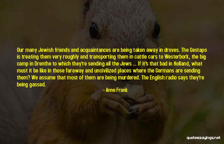 Being Taken Quotes By Anne Frank