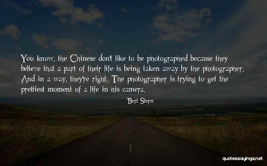 Being Taken Quotes By Bert Stern