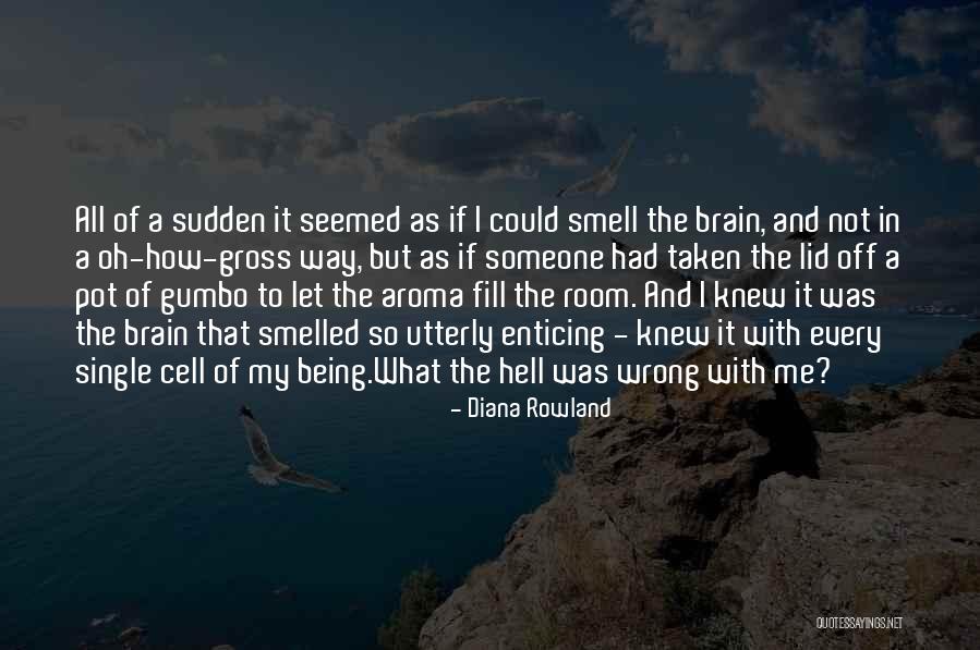 Being Taken Quotes By Diana Rowland
