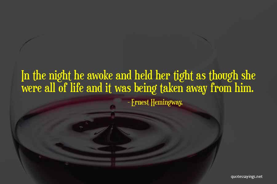 Being Taken Quotes By Ernest Hemingway,