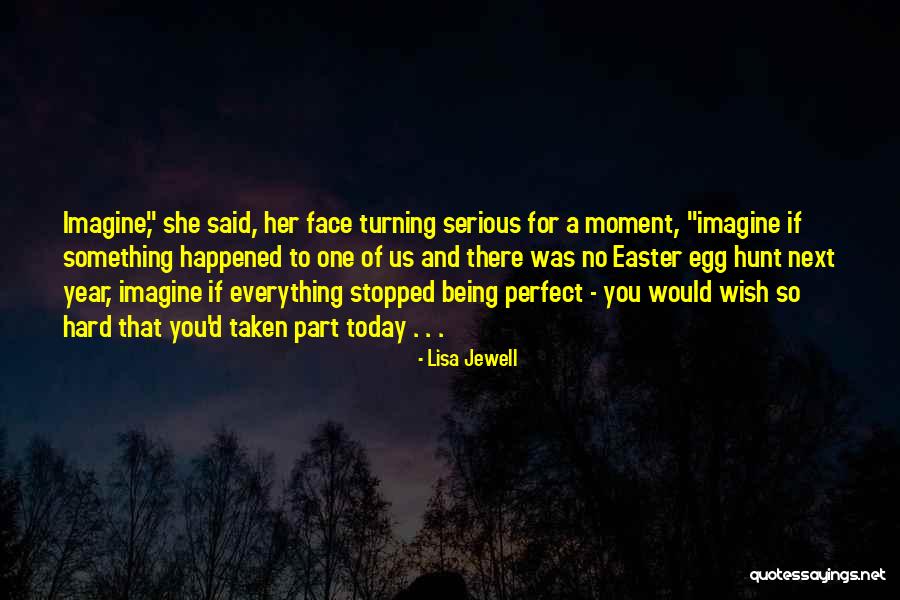 Being Taken Quotes By Lisa Jewell