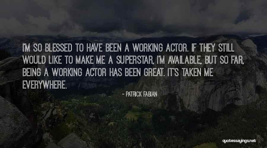 Being Taken Quotes By Patrick Fabian