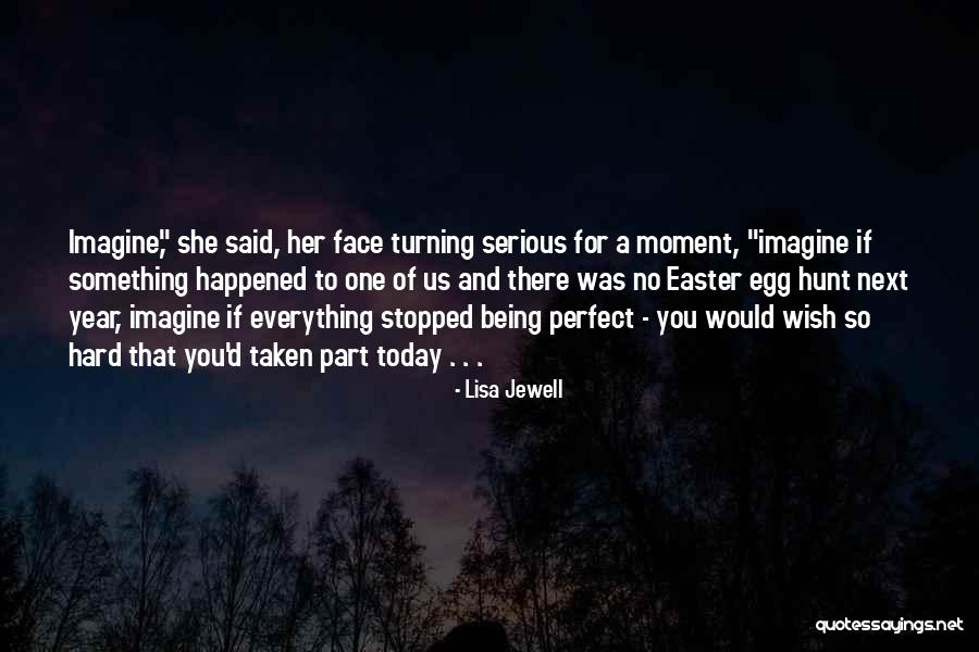 Being Taken Serious Quotes By Lisa Jewell Being Taken Serious Quotes By Lisa Jewell