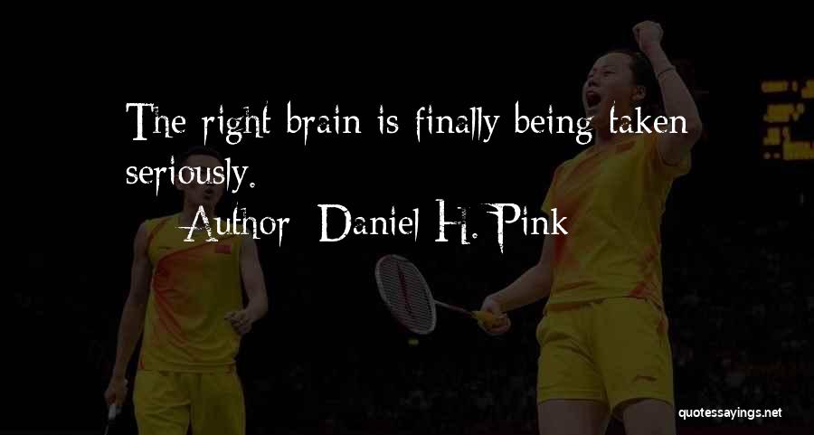Being Taken Seriously Quotes By Daniel H. Pink