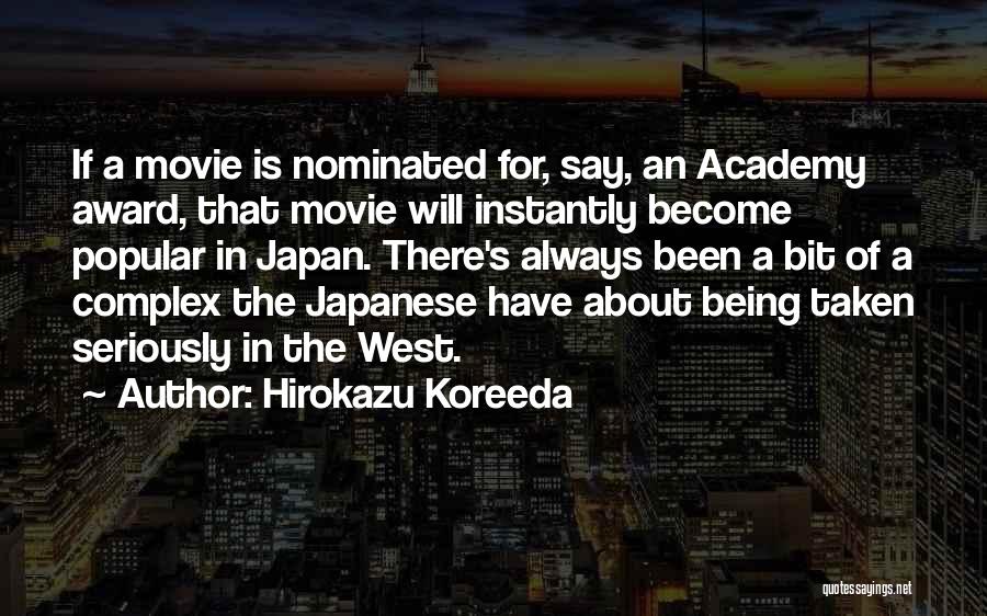 Being Taken Seriously Quotes By Hirokazu Koreeda