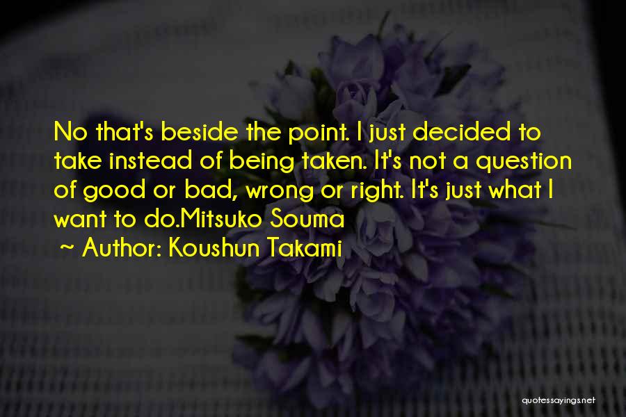 Being Taken The Wrong Way Quotes By Koushun Takami