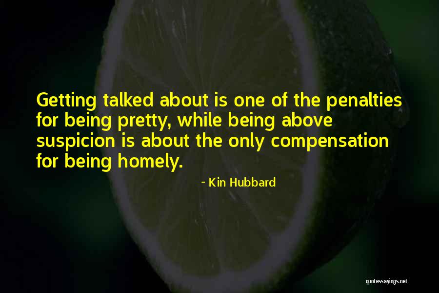 Being Talked About By Others Quotes By Kin Hubbard