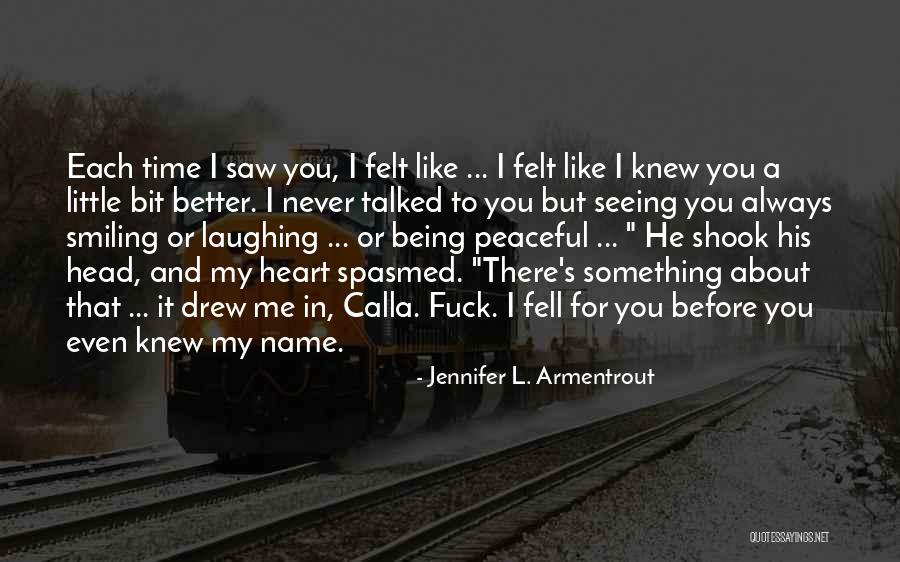 Being Talked Quotes By Jennifer L. Armentrout