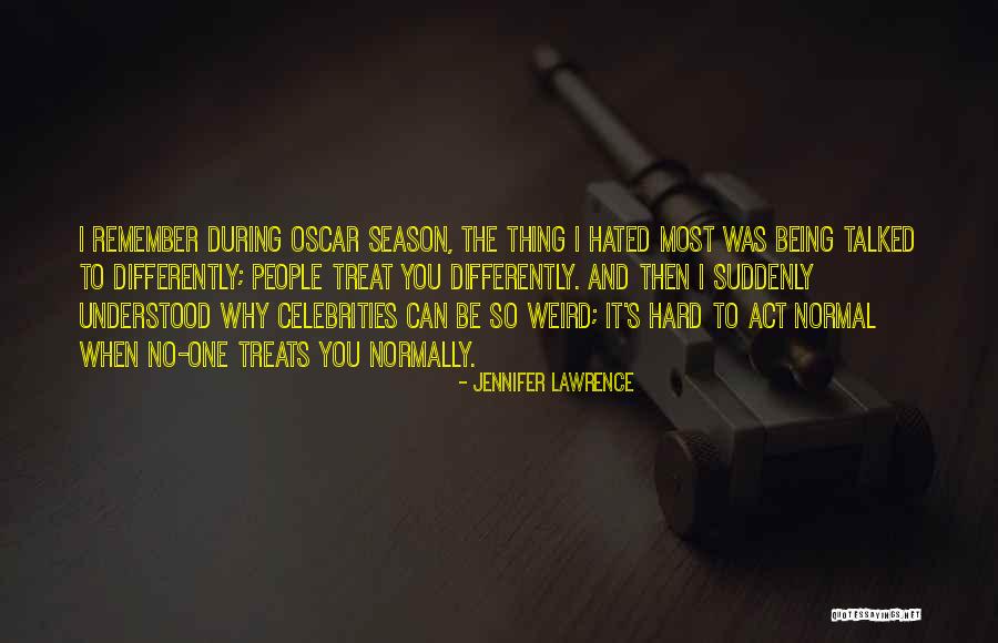 Being Talked Quotes By Jennifer Lawrence