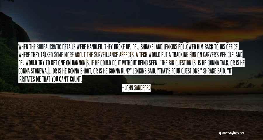 Being Talked Quotes By John Sandford