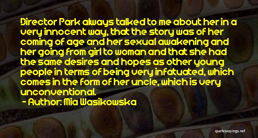 Being Talked Quotes By Mia Wasikowska