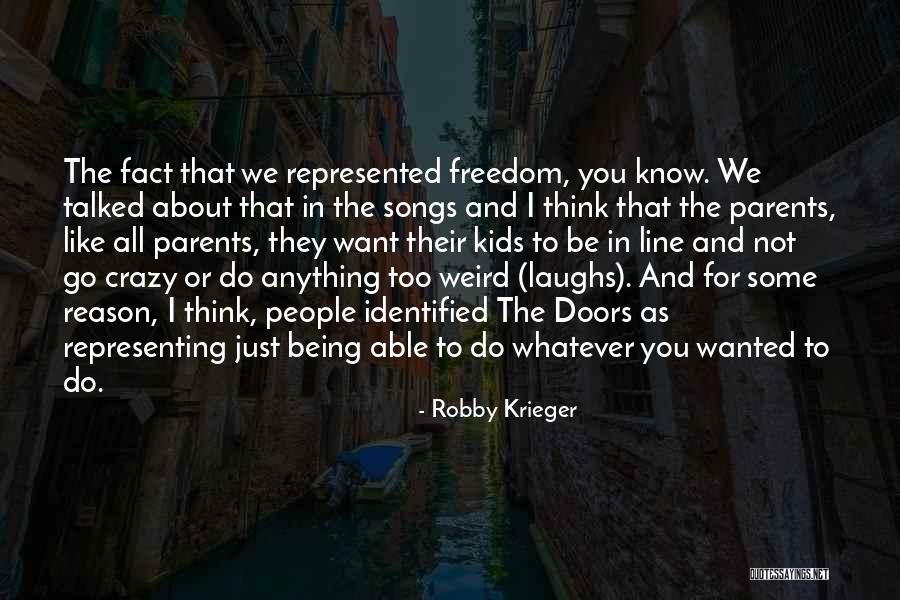 Being Talked Quotes By Robby Krieger