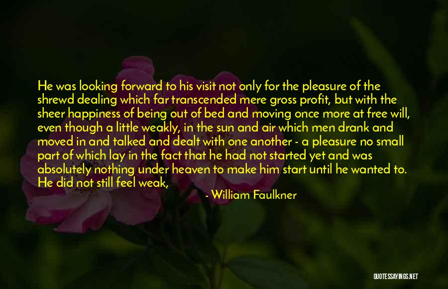 Being Talked Quotes By William Faulkner