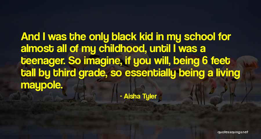 Being Tall Quotes By Aisha Tyler Being Tall Quotes By Aisha Tyler