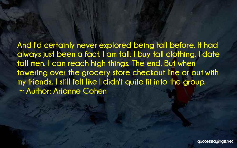 Being Tall Quotes By Arianne Cohen