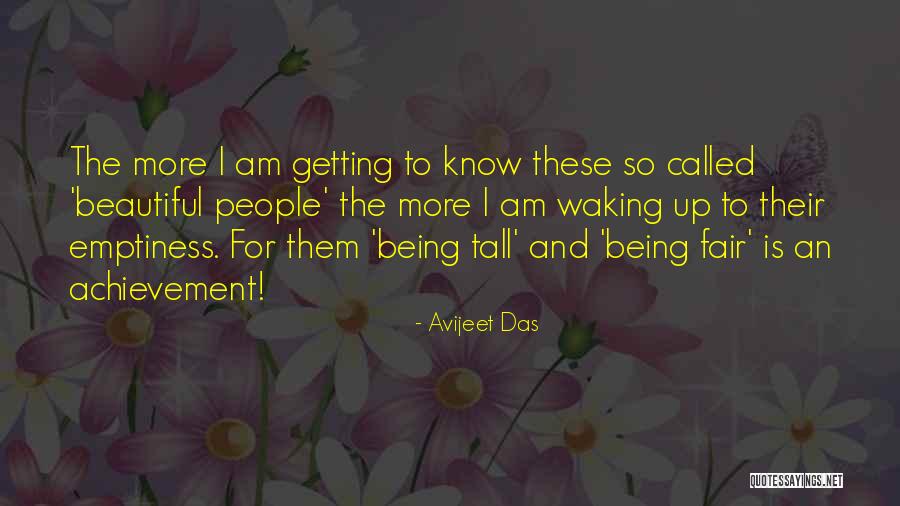 Being Tall Quotes By Avijeet Das Being Tall Quotes By Avijeet Das