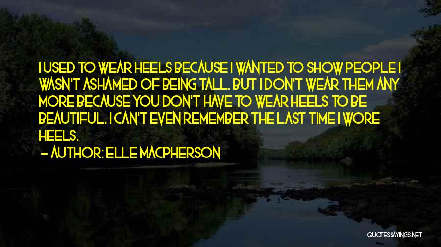 Being Tall Quotes By Elle Macpherson
