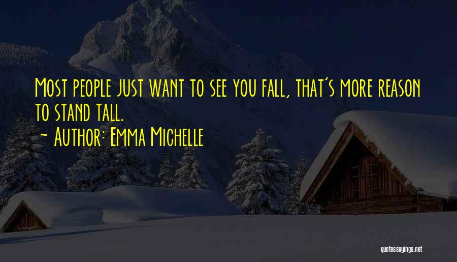 Being Tall Quotes By Emma Michelle