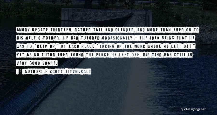 Being Tall Quotes By F Scott Fitzgerald