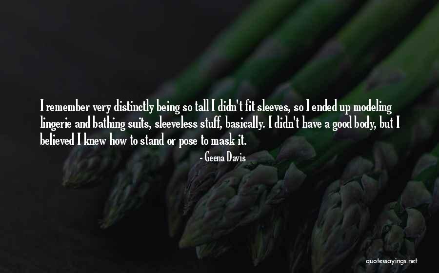 Being Tall Quotes By Geena Davis