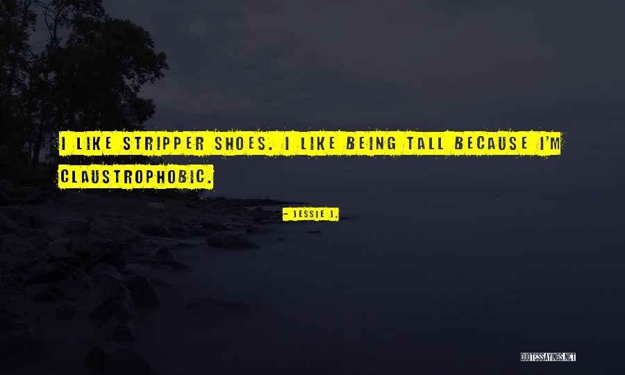 Being Tall Quotes By Jessie J. Being Tall Quotes By Jessie J.