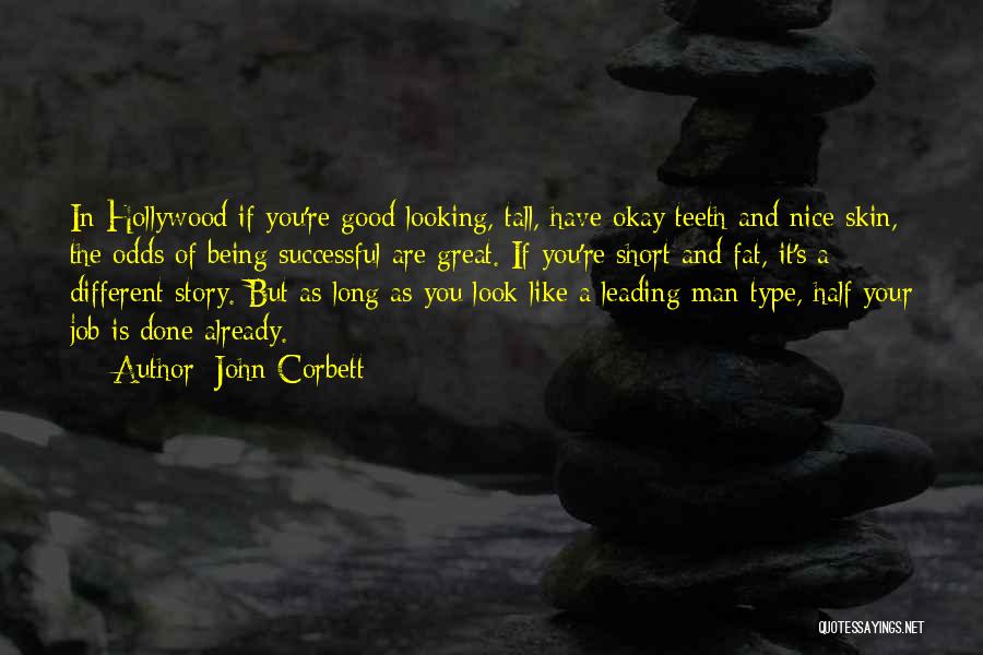 Being Tall Quotes By John Corbett