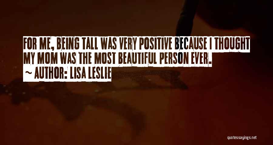 Being Tall Quotes By Lisa Leslie
