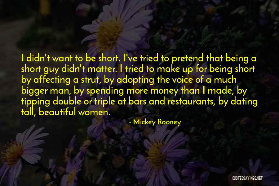 Being Tall Quotes By Mickey Rooney