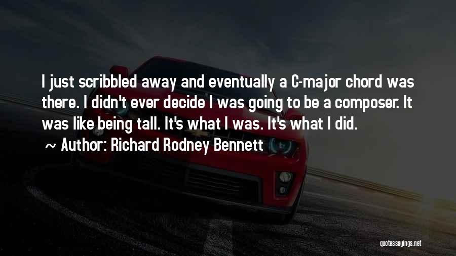 Being Tall Quotes By Richard Rodney Bennett
