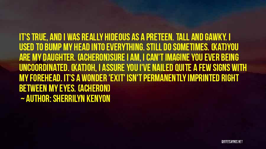Being Tall Quotes By Sherrilyn Kenyon