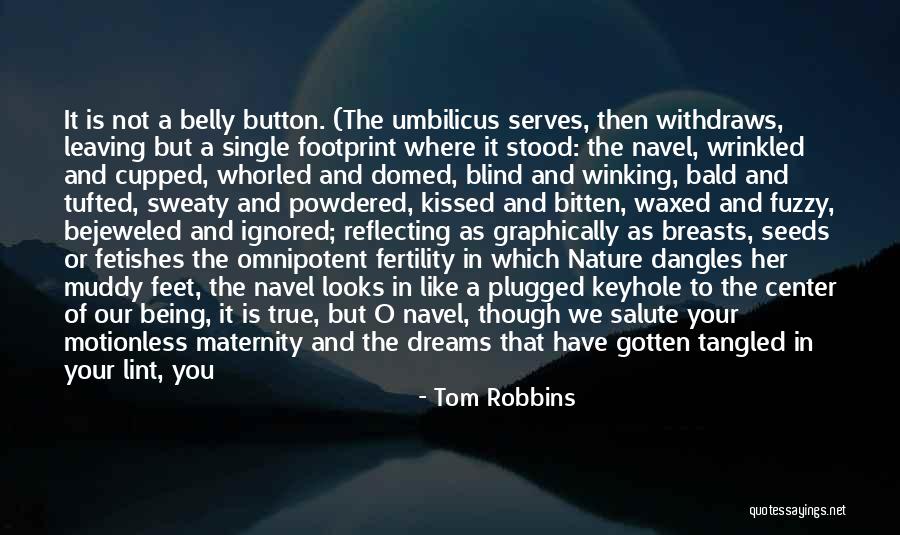 Being Tangled Up Quotes By Tom Robbins Being Tangled Up Quotes By Tom Robbins