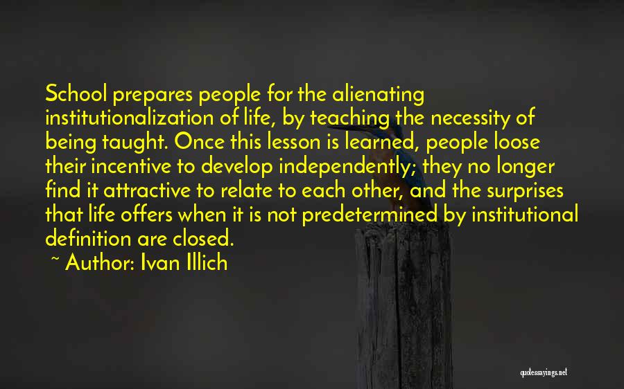 Being Taught A Lesson Quotes By Ivan Illich