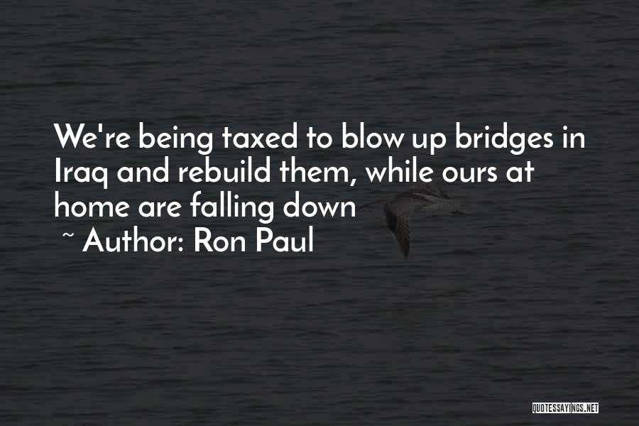 Being Taxed Quotes By Ron Paul