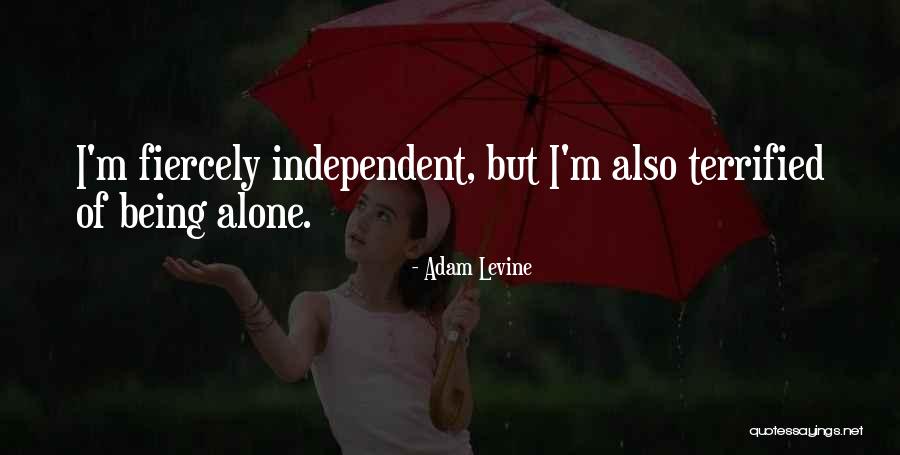 Being Terrified Quotes By Adam Levine Being Terrified Quotes By Adam Levine