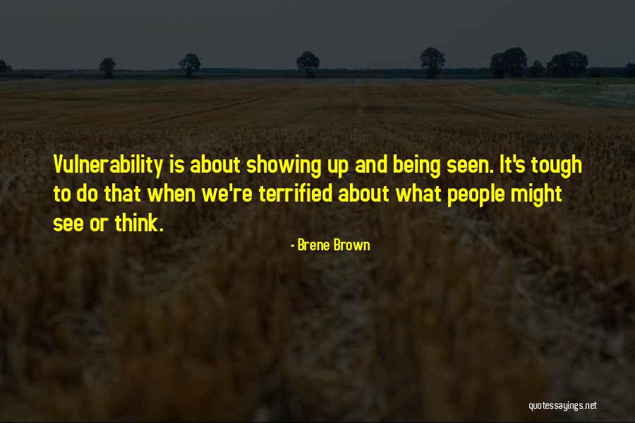 Being Terrified Quotes By Brene Brown Being Terrified Quotes By Brene Brown