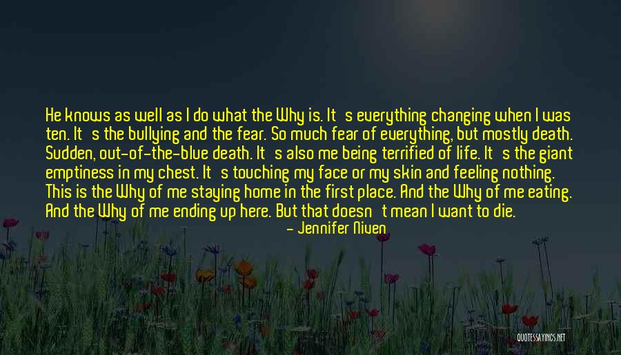 Being Terrified Quotes By Jennifer Niven Being Terrified Quotes By Jennifer Niven