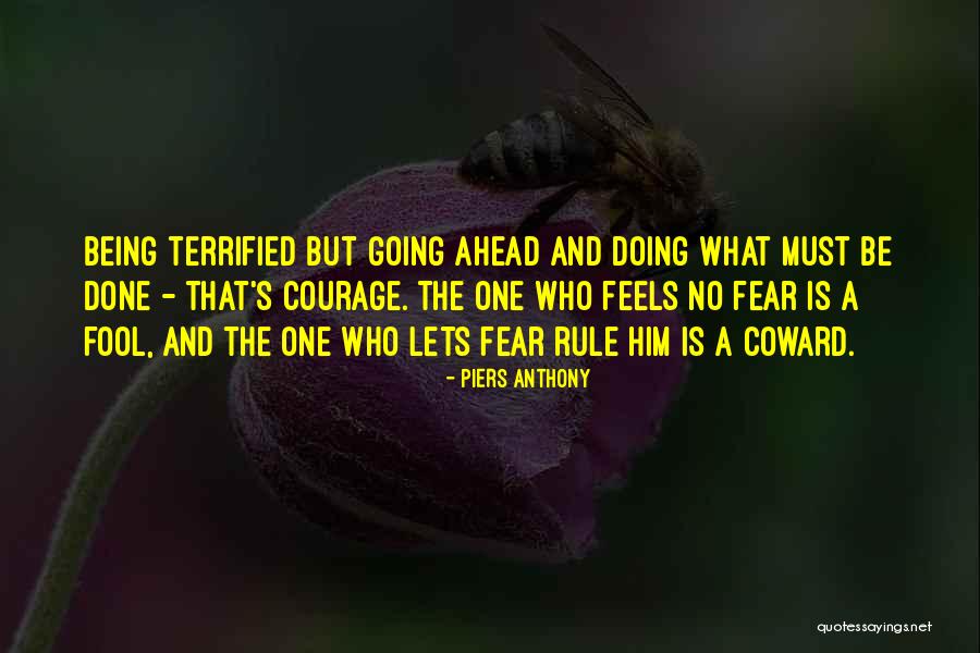 Being Terrified Quotes By Piers Anthony Being Terrified Quotes By Piers Anthony