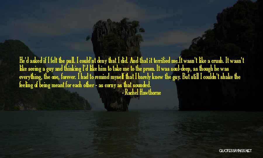 Being Terrified Quotes By Rachel Hawthorne Being Terrified Quotes By Rachel Hawthorne