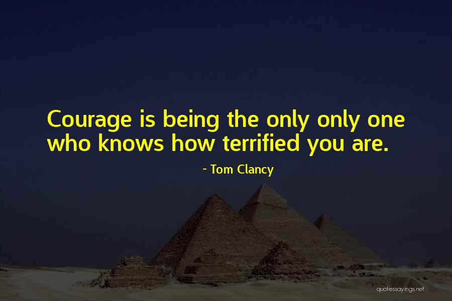 Being Terrified Quotes By Tom Clancy Being Terrified Quotes By Tom Clancy