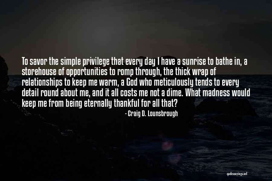 Being Thankful And Grateful Quotes By Craig D. Lounsbrough