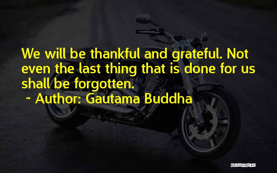 Being Thankful And Grateful Quotes By Gautama Buddha