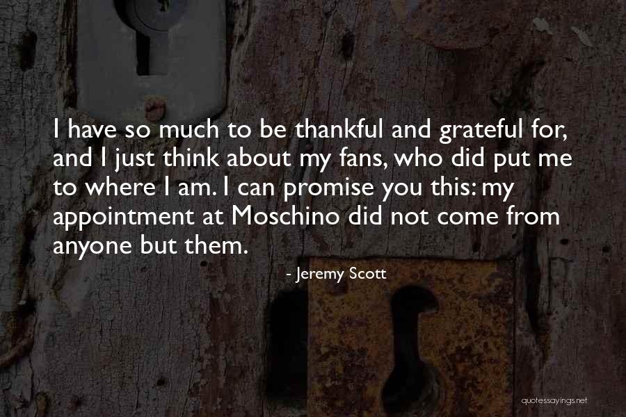 Being Thankful And Grateful Quotes By Jeremy Scott