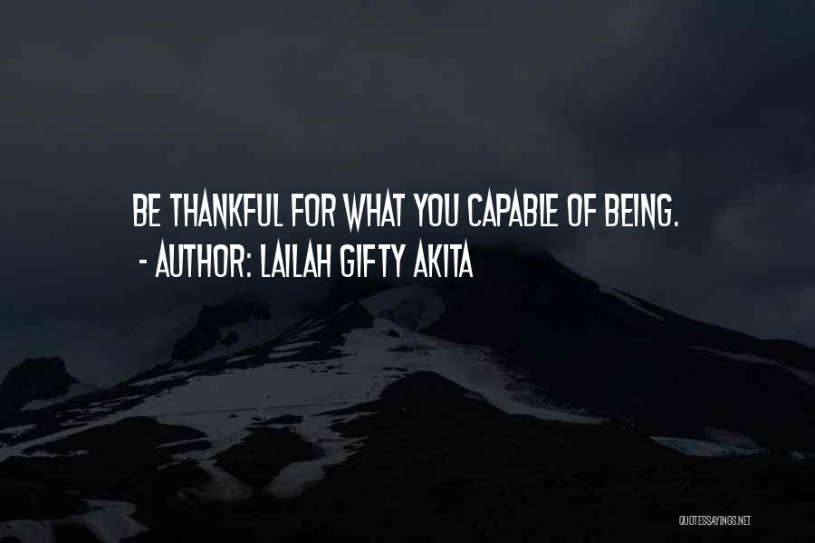 Being Thankful And Grateful Quotes By Lailah Gifty Akita