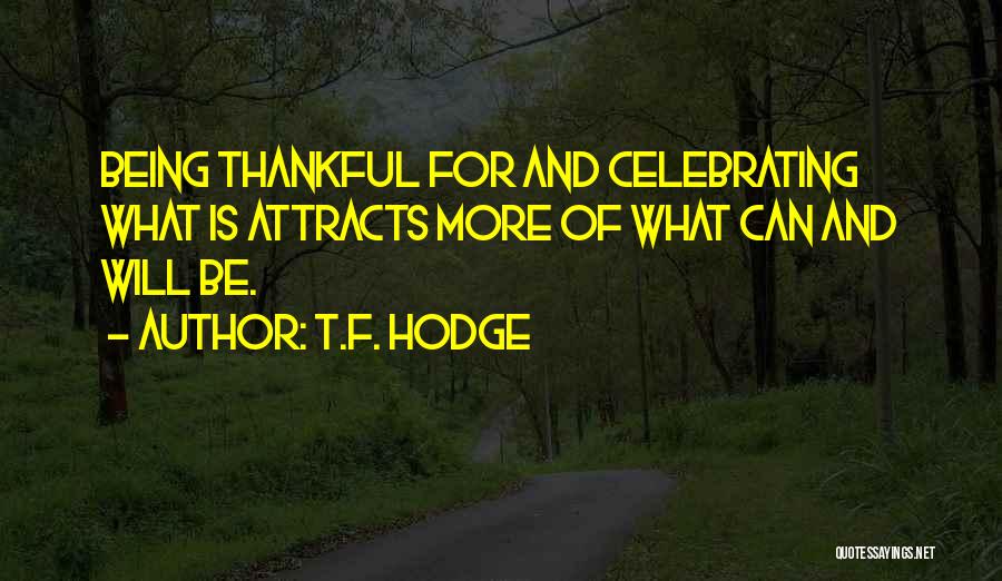 Being Thankful And Grateful Quotes By T.F. Hodge