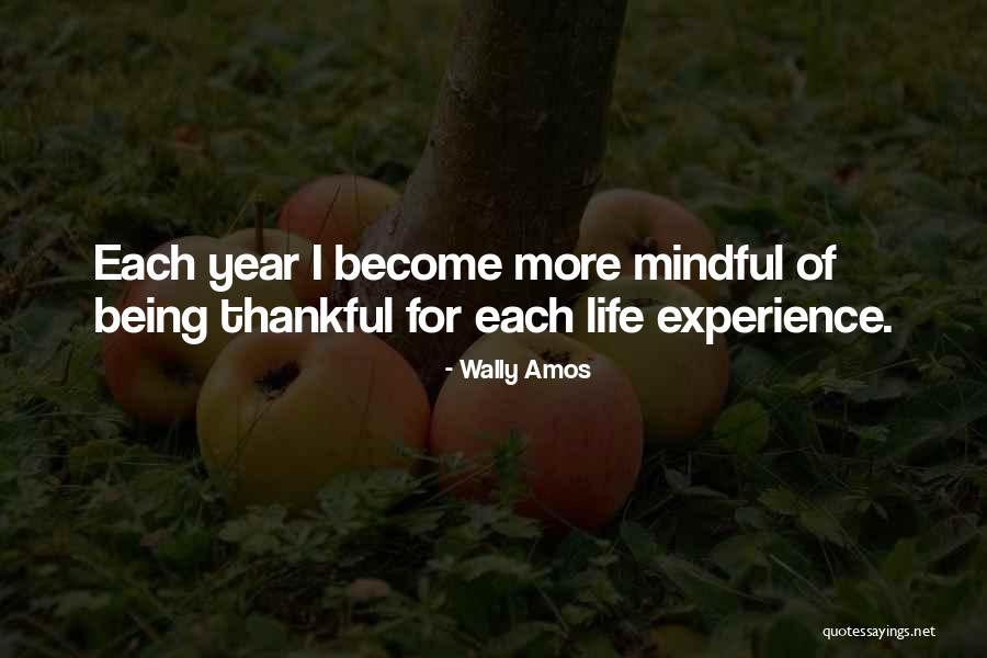 Being Thankful For Life Quotes By Wally Amos Being Thankful For Life Quotes By Wally Amos
