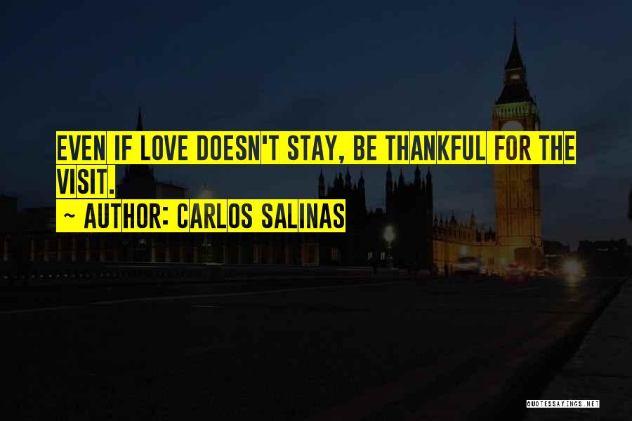 Being Thankful For Love Quotes By Carlos Salinas
